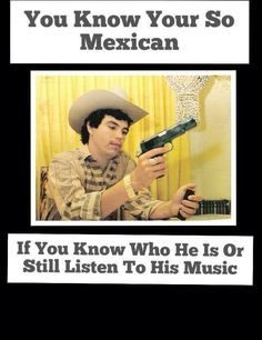 ... humor mexicano mexicans humor sooooo mexicans chalino sanchez quotes