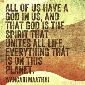 All of us have a God in us, and that God is the spirit that unites all ...