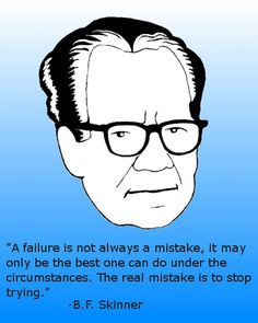 ... it may only be the best one can do under the circumstances b f skinner