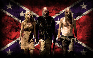 Films: House of 1,000 Corpses, the Devil's Rejects