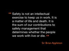Seldom has a safety quote been quite so specific to the role of the ...