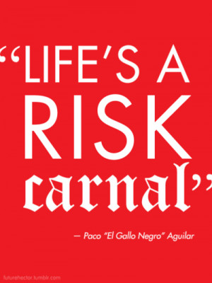 74 // life is a risk carnal