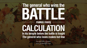 The general who wins the battle makes many calculations in his temple ...