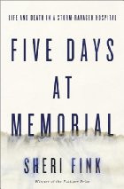 ... at Memorial: Life and Death in a Storm-Ravaged Hospital by Sheri Fink
