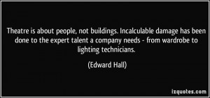 ... company needs - from wardrobe to lighting technicians. - Edward Hall