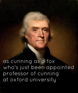 Quotes and sayings thomas jefferson cunning deep