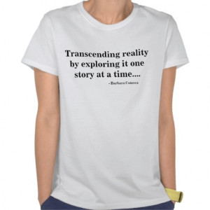 Transcending Reality Quote T-shirt