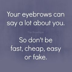 ... eyes brows eye brows eye brow quotes makeup hair eyebrows brows advice