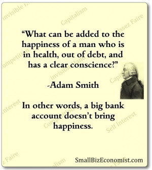 Quoted from the The Wealth of Nations, 1776, by Adam Smith