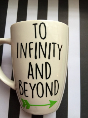 Unique coffee cup with quote, to infinity and beyond, coffee lover ...