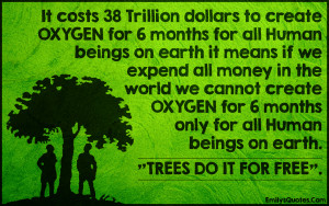 EmilysQuotes.Com - costs, 38 trillion, oxygen, human beings, earth ...