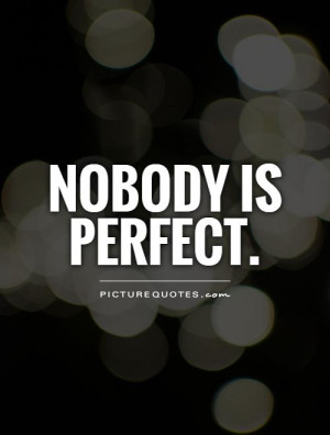 Perfect Quotes Imperfection Quotes Not Perfect Quotes
