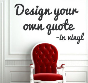 Create Your Own Wall Text - Personalized Vinyl Quote - Customized wall ...