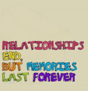 love quotes relationships end but memories last forever love quotes ...