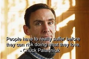 Chuck palahniuk, quotes, sayings, risk, doing, love, wisdom