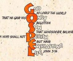 Gospel - John 3:16 More