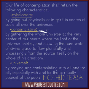 Our life of contemplation shall retain the following characteristics ...