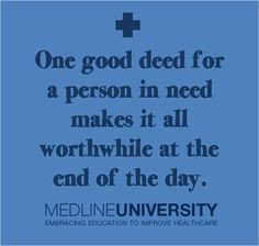 One good deed for a person in need makes it all worthwhile at the end ...