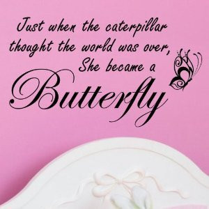 ... the World Was Over, She Became a Butterfly Wall Decal Wall Word Quote
