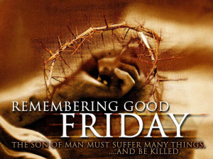 Good Friday Bible Verses, Prayers and Quotes