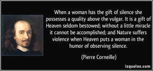 When a woman has the gift of silence she possesses a quality above the ...