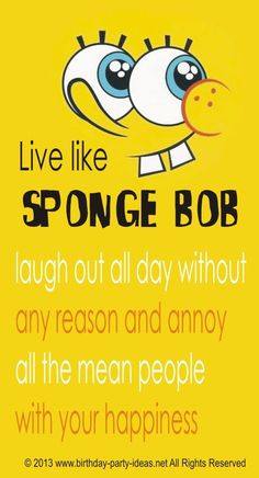 Bob squarepants sayings. #Sponge Bob squarepants #sayings #birthday ...