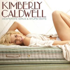 Hot Video Alert: Kimberly Caldwell - Desperate Girls & Stupid Boys