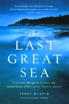 The Last Great Sea: Voyage Through the Human and Natural History of ...