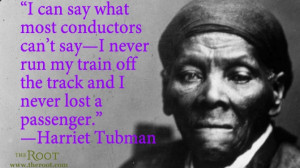 Quote of the Day: Harriet Tubman on the Underground Railroad