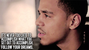 Rapper, j cole, quotes, sayings, follow your dreams, great