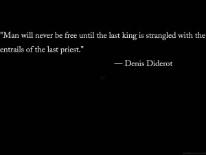Man Will Never Be Free Until The Last Kind Is Strangled With The ...