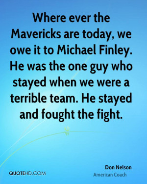 Where ever the Mavericks are today, we owe it to Michael Finley. He ...