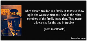 in a family, it tends to show up in the weakest member. And all ...