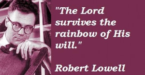 Robert lowell famous quotes 5