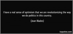 ... revolutionizing the way we do politics in this country. - Joan Blades