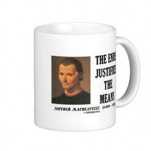 Machiavelli Ends Justifies The Means Quote Mug