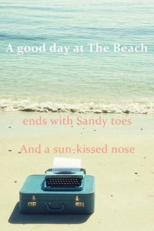 ... kissed nose. - 50 Warm and Sunny Beach Therapy Quotes - Style Estate