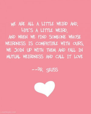Dr. Suess has the best love quotes!