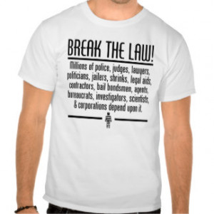 Breaking The Law T-shirts & Shirts