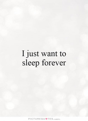 Just Want To Sleep