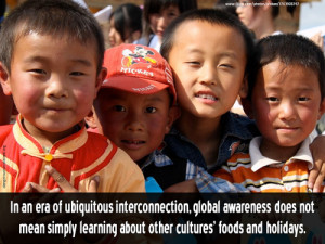 Global Awareness = Learning About Other Cultures’ Foods & Holidays?