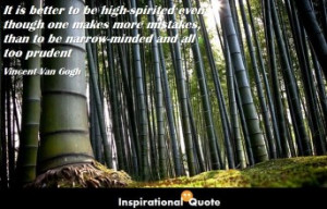 Vincent Van Gogh – It is better to be high-spirited even though one ...