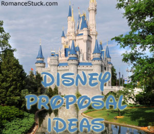 Disney Proposal Ideas |  RomanceStuck.com