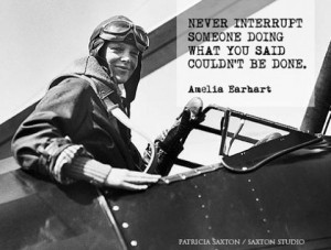 ... Inspiration Quotes, Amelia Quotes Saxton, Amelia Earhart, Sisterhero