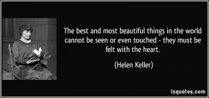 The best and most beautiful things in the world cannot be seen or even ...