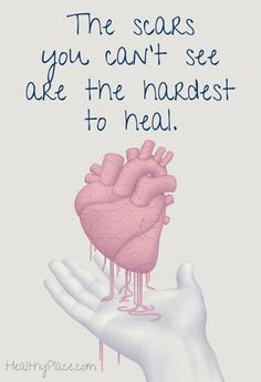 Quote on abuse: The scars you can´t see are the hardest to heal. www ...