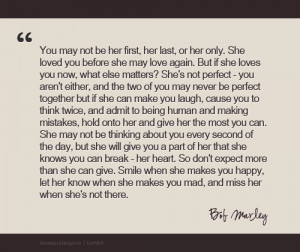 You May Not Be Her First, Her Last, Or Her Only. She Loved You Before ...