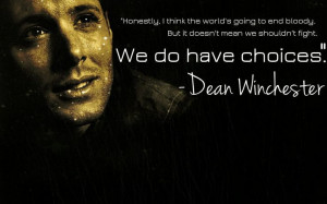 ... Supernatural . This one is great because it shows both Dean's cynical