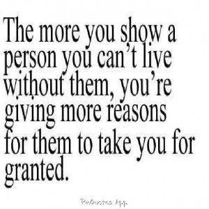 Don't be taken for granted....