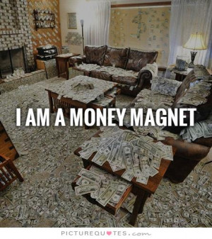 Quotes I AM a Money Magnet